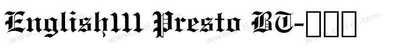 English111 Presto BT字体转换 English111 Presto BT字体转换